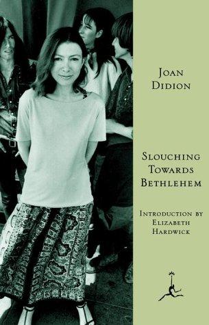 Slouching Towards Bethlehem by Joan Didion