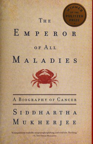 The Emperor of All Maladies by Siddhartha Mukherjee